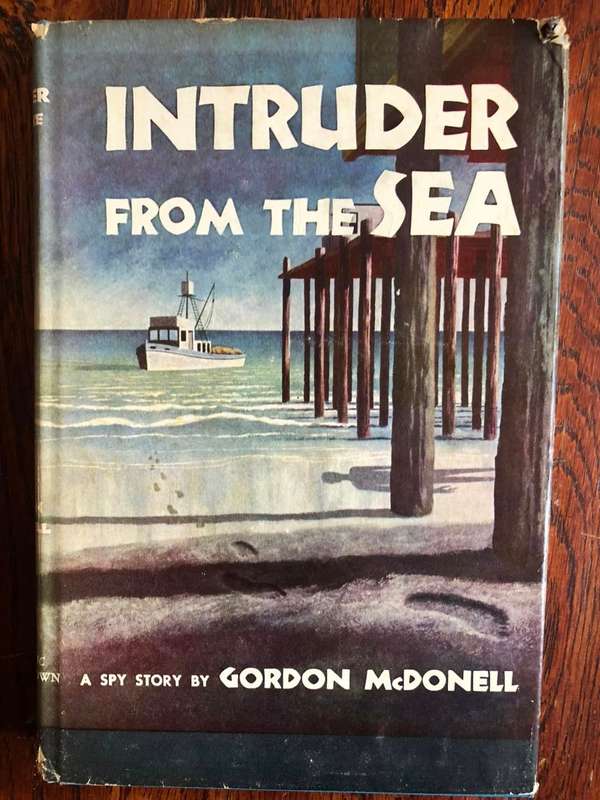 Intruder from the Sea by Gordon Mcdonell -1953 Hardcover with dust jackt