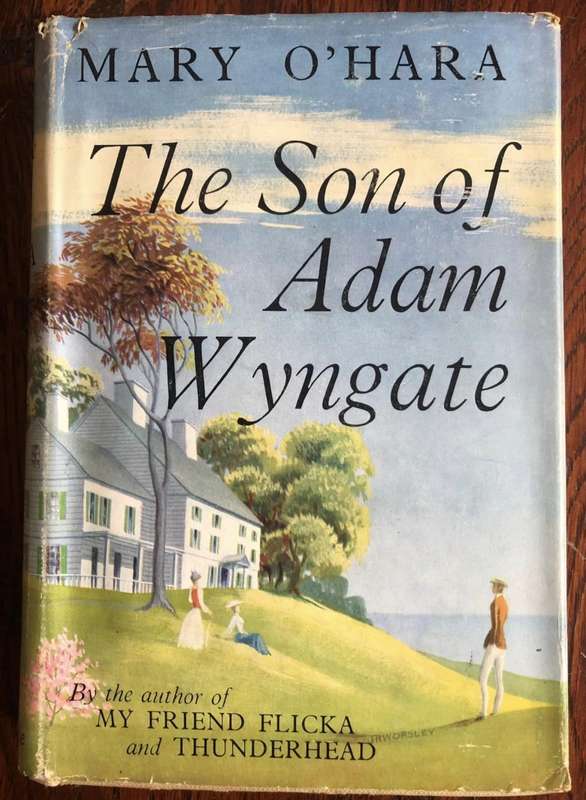 The Son of Adam Wyngate by Mary O`Hara - First published in 1952