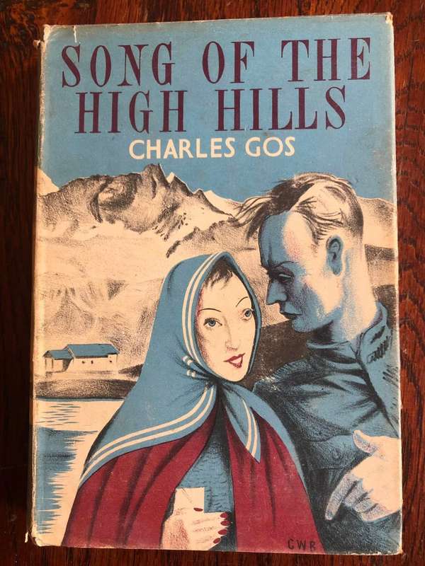 Song of the High Hills by Charles Gos - 1949 Hardcover
