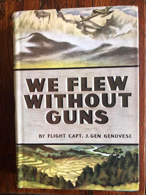 We Flew Without Guns by Flight Capt.  J. Gen Genovese 1945 First Printing
