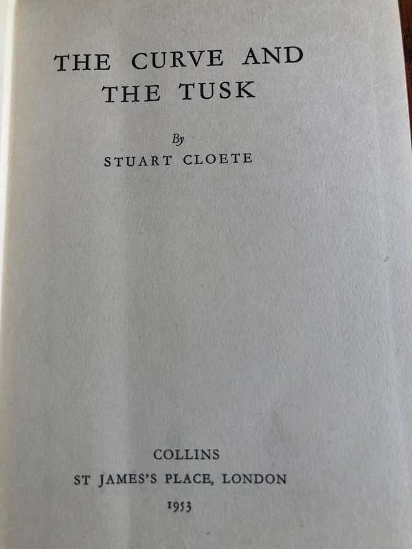 The Curve and the Tusk by Stuart Cloete - 1953 First Edition