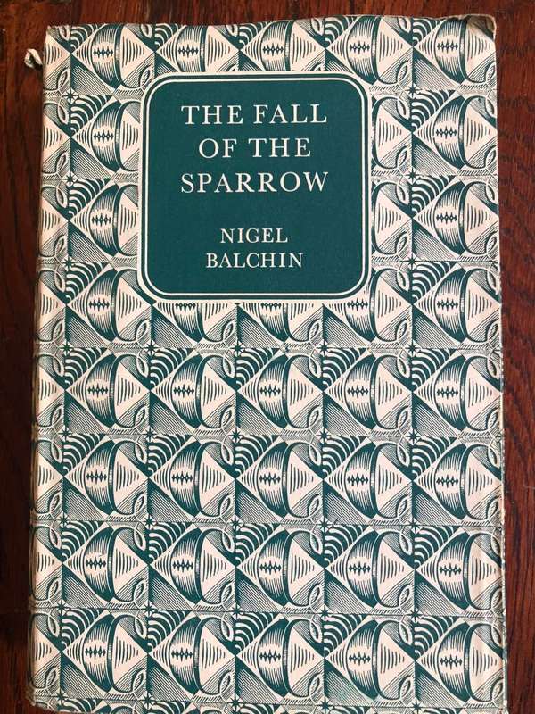 The Fall of the Sparrow by Nigel Balchin - Hardcover 1957