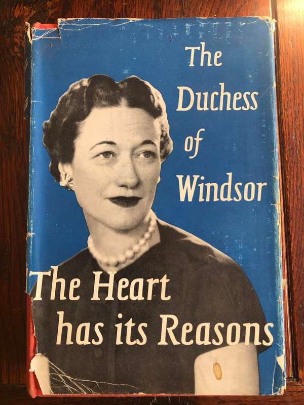 The Heart Has Its Reasons. The Memoirs Of The Duchess Of Windsor