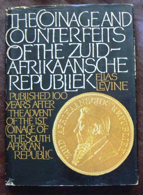 The Coinage and counterfeits of the Zuid Afrikaansche Republiek by Elias Levine -- 1st Print --