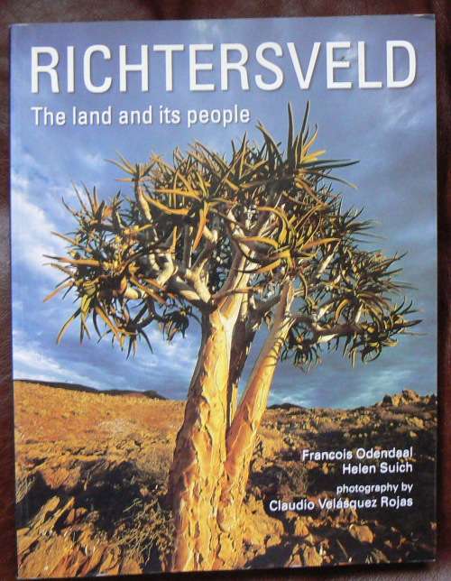 RICHTERSVELD The land and its people -- Francois Odendaal & Helen Suich -- 1st print 2007