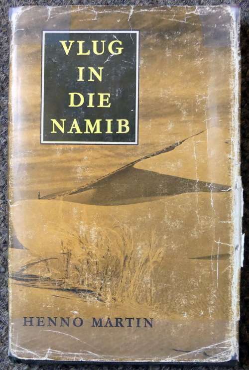VLUG IN DIE NAMIB deur Henno Martin