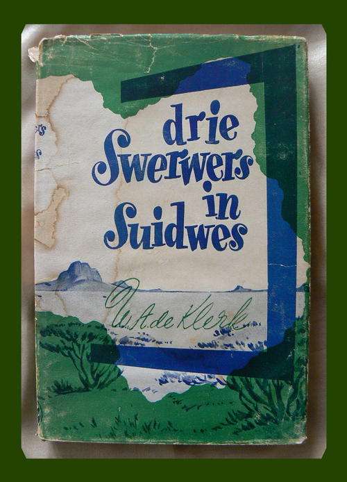 Drie Swerwers van Suidwes deur W.A. de Klerk