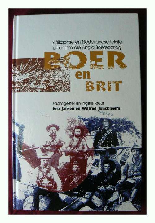 Boer en Brit - Afrikaanse en Nederlandse tekste uit en om die Anglo-Boereoorlog - E. Jansen &