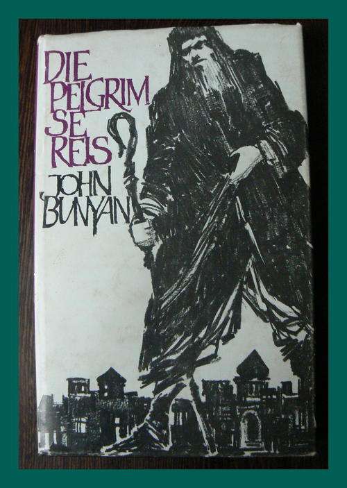 Die Pelgrim se reis deur John Bynyan - 2de Druk 1970