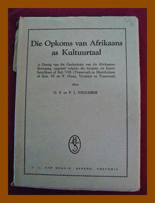 Die opkoms van Afrikaans as Kultuurtaal - GS en PJ Nienaber, vierde druk 1953