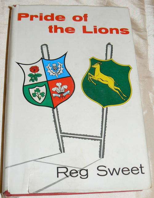 Pride of the Lions -- Reg Sweet  - Firts Edition 1962 - History of Lions tours to SA since 1891