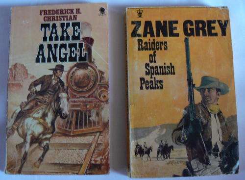 1st Edition - Take Angel by Frederick H. Christian & Raiders of Spanish Peaks by Zane Grey