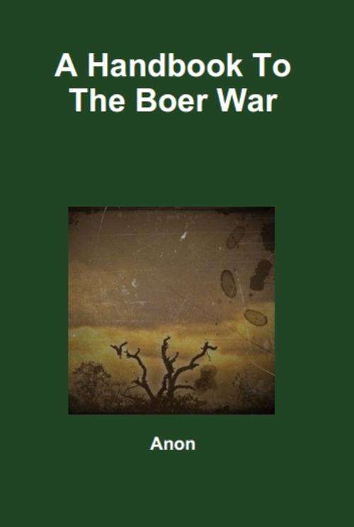 A Handbook to the Boer War. E Book.
