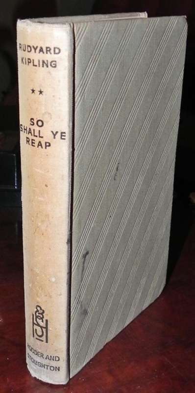 Rudyard Kipling . So Shall Ye Reap. First Edition Thus