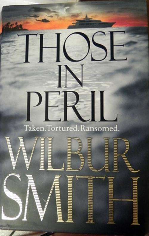 Those In Peril. Wilbur Smith hb with dust jacket. 1st ed 2011