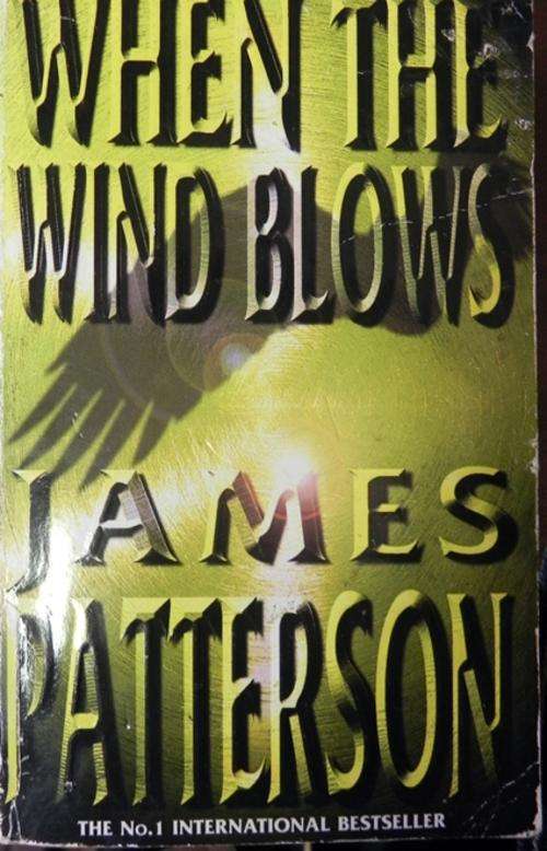 James Patterson. When the wind blows