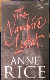 The Vamoire Lestat by Ann Rice