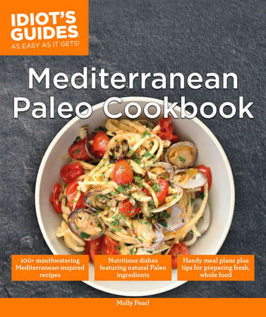 Idiot's Guides - Mediterranean Paleo Cookbook