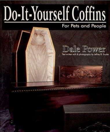 Do It Yourself Coffins for Pets and People - A Schiffer Book for Woodworkers
