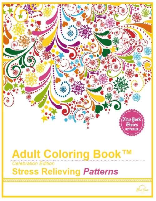 Coloring Book for  Adults - Stress Relieving Patterns Volume 1 Celebration Edition