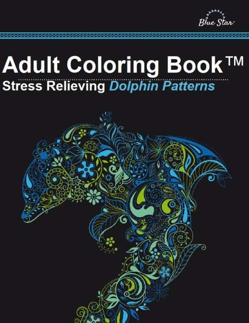 Coloring Book for  Adults - Stress Relieving Dolphin Patterns