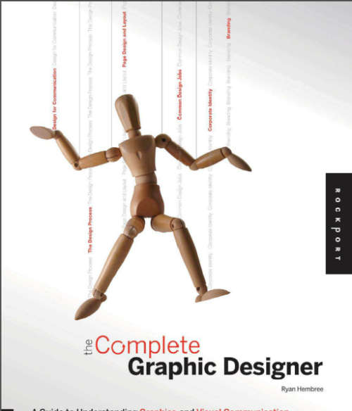 The Complete Graphic Designer  A Guide To Understanding Graphics And Visual Communication