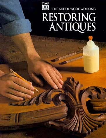 Restoring Antiques - Time-Life Books