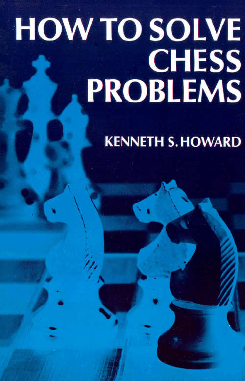 How to Solve Chess Problems.