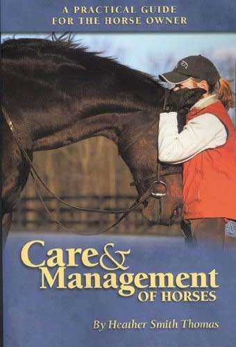 Care And Management Of Horses - A Practical Guide For The Horse Owner