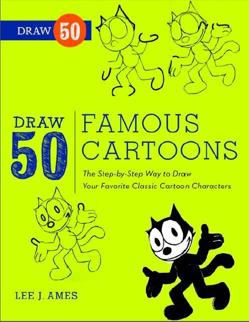 Draw 50 Famous Cartoons_ The Step-by-Step Way to Draw Your Favorite Classic Cartoon Characters