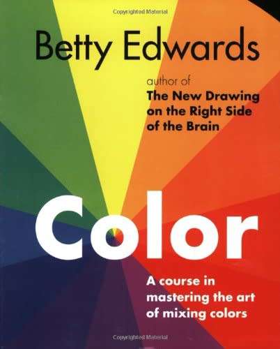 Color by Betty Edwards - A Course in Mastering the Art of Mixing Colors