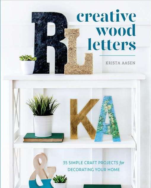Creative Wood Letters - 35 Simple Craft Projects for Decorating Your Home