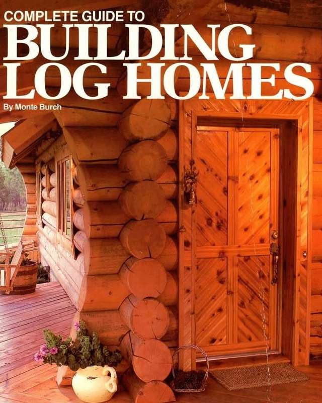 Complete Guide to Building Log Homes - Over 840 illustrations