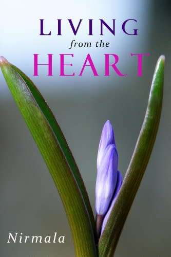 Living from the Heart By Nirmala