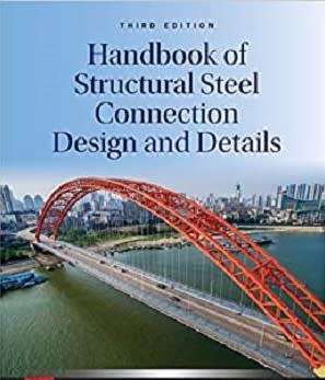 Handbook Of Structural Steel Connection Design And Details Third Edition
