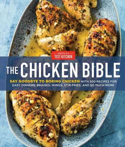 The Chicken Bible by America`s Test Kitchen