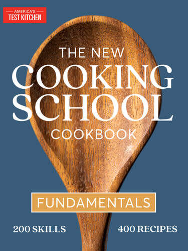 The New Cooking School Cookbook - Fundamentals