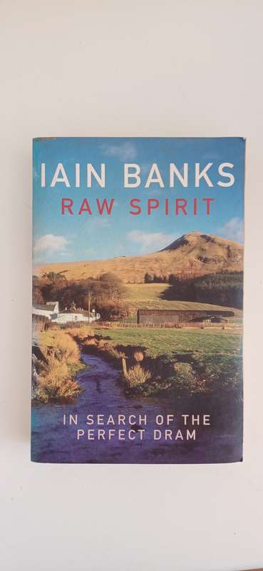 Raw Spirit by Iain Banks