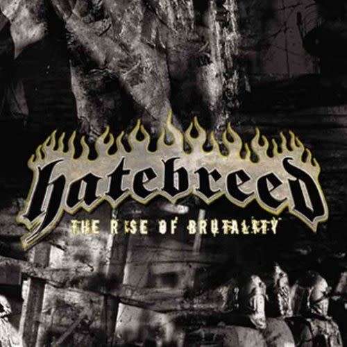 Hatebreed : The Rise Of Brutality