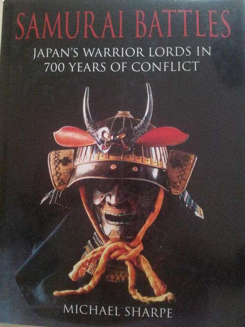 !! SAMURAI BATTLES - JAPAN'S WARRIOR LORDS IN 700 YEARS OF CONFLICT !!