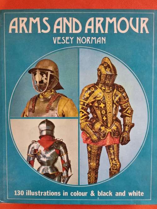 ARMS AND ARMOUR  -  ( 130 illustrations in colour and black and white )