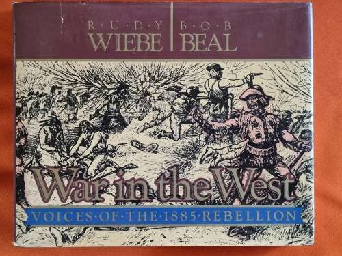 War in the West - Voices of the 1885 Rebellion
