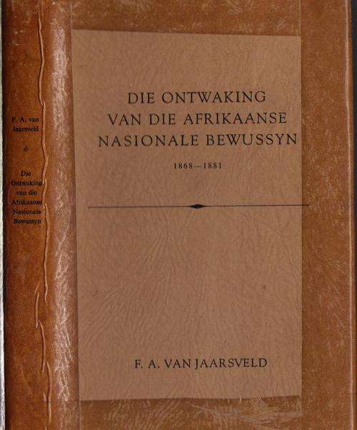 !! DIE ONTWAKING VAN DIE AFRIKAANSE NASIONALE BEWUSSYN...1868-1881