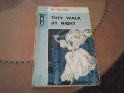 THEY WALK BY NIGHT - SOFTCOVER - ERIC ROSENTHAL