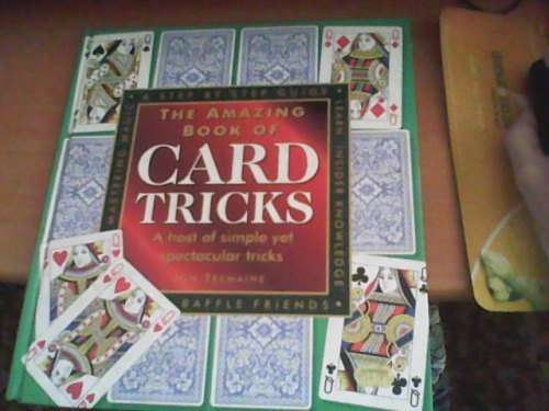 THE AMAZING BOOK OF CARD TRICKS A HOST OF SIMPLE YET SPECTACULAR TRICKS - HARDCOVER