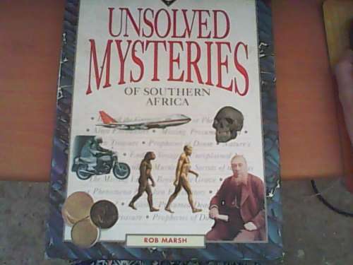 UNSOLVED MYSTERIES OF SOUTHERN AFRICA - HARDCOVER