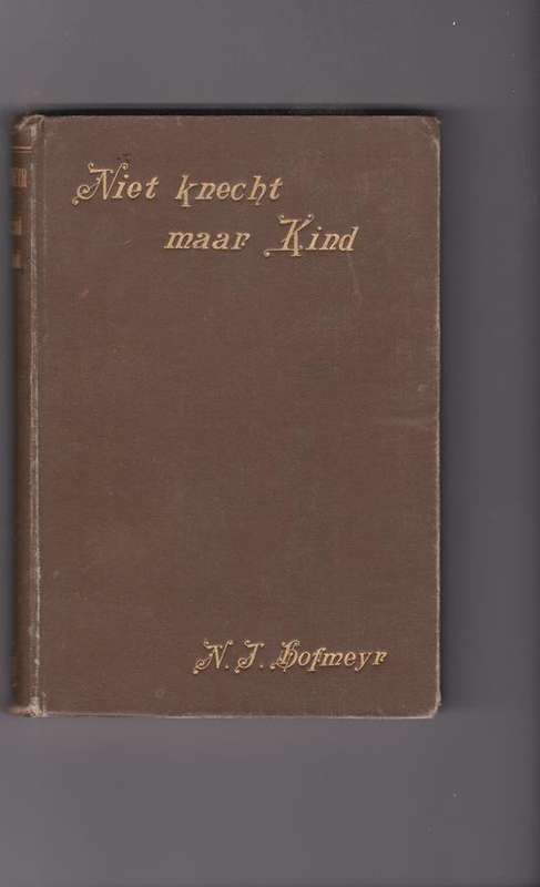 NIET KNECHT MAAR KIND deur N.J. Hofmeyr