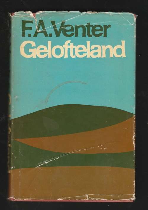 F.A. Venter: GELOFTELAND (Geteken deur skrywer/Signed by author)