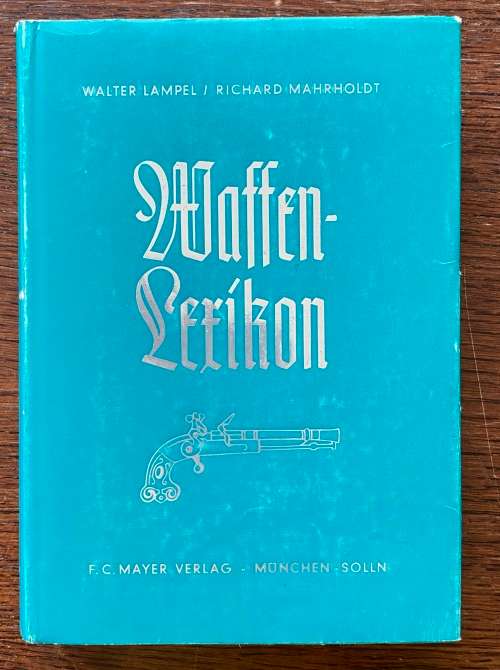 Waffen Lexikon , Weapon Lexicon, 1971, in german, size 15cmx21.5cm,650+ pages, collectors item