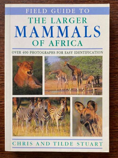 The larger mammals of Africa, Field Guide, Chris and Tilde Stuart,1997,319 pages,english